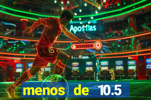 menos de 10.5 escanteios o que significa